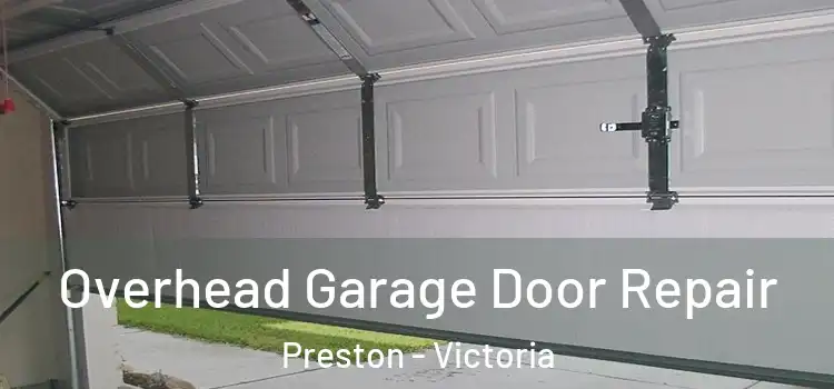 Overhead Garage Door Repair Preston - Victoria