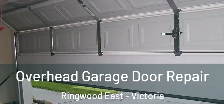 Overhead Garage Door Repair Ringwood East - Victoria