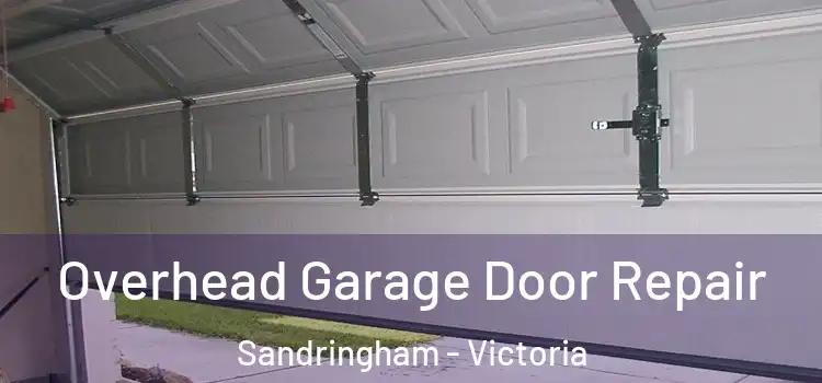 Overhead Garage Door Repair Sandringham - Victoria