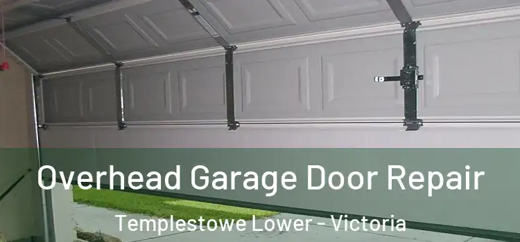 Overhead Garage Door Repair Templestowe Lower - Victoria