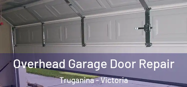 Overhead Garage Door Repair Truganina - Victoria