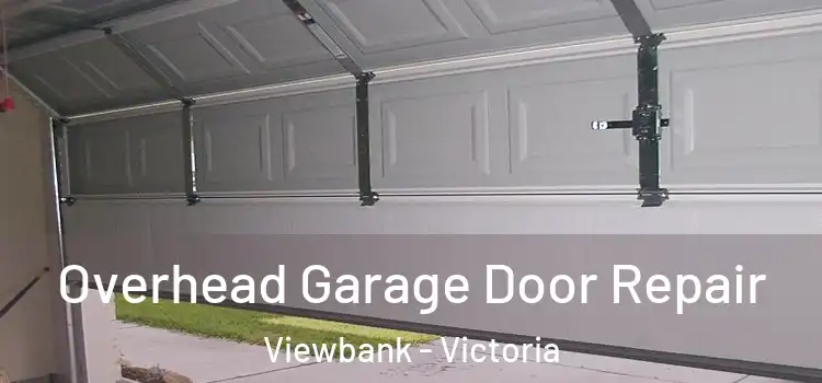 Overhead Garage Door Repair Viewbank - Victoria