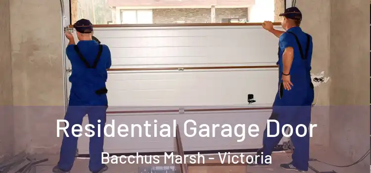 Residential Garage Door Bacchus Marsh - Victoria