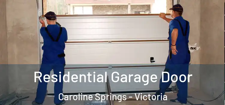 Residential Garage Door Caroline Springs - Victoria