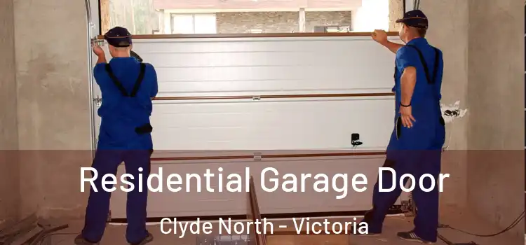 Residential Garage Door Clyde North - Victoria