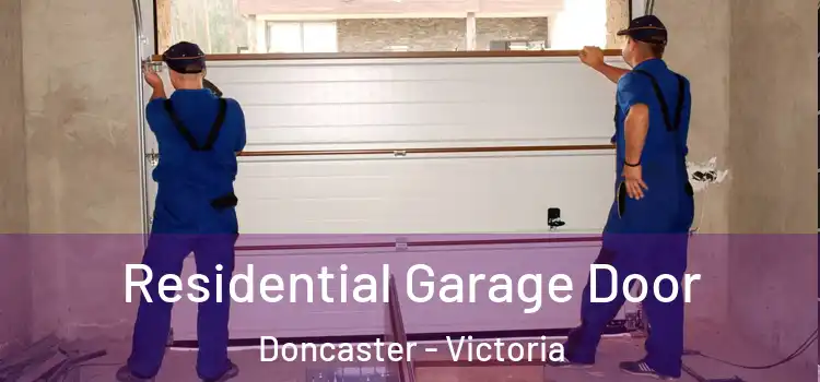 Residential Garage Door Doncaster - Victoria