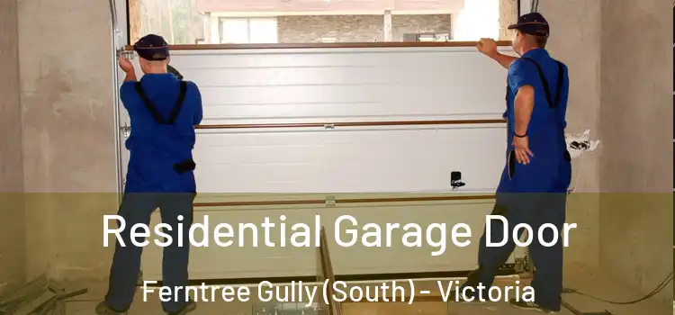 Residential Garage Door Ferntree Gully (South) - Victoria