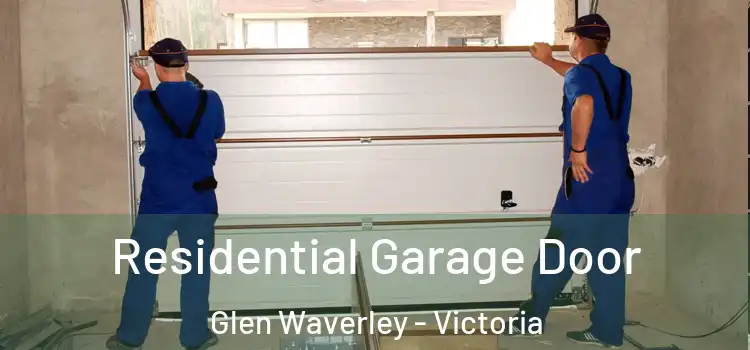 Residential Garage Door Glen Waverley - Victoria