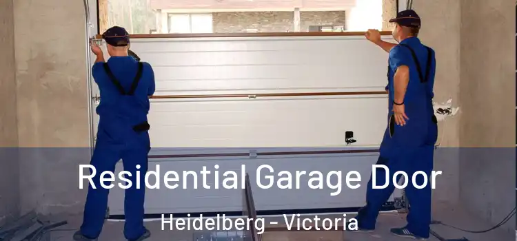 Residential Garage Door Heidelberg - Victoria