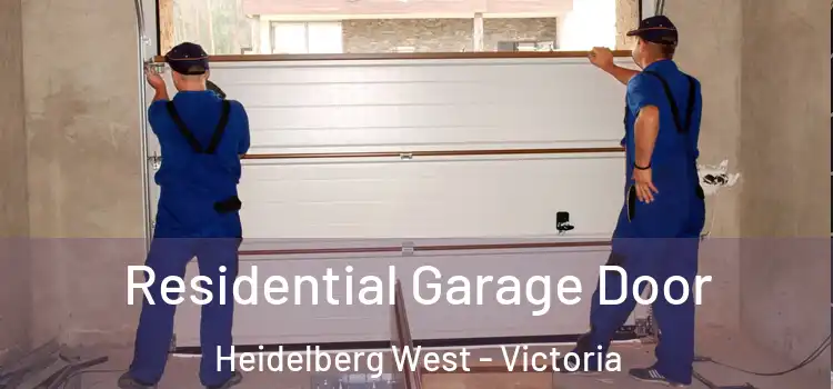 Residential Garage Door Heidelberg West - Victoria