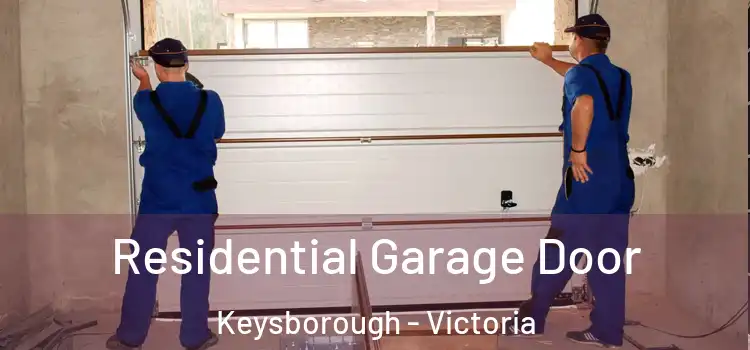 Residential Garage Door Keysborough - Victoria