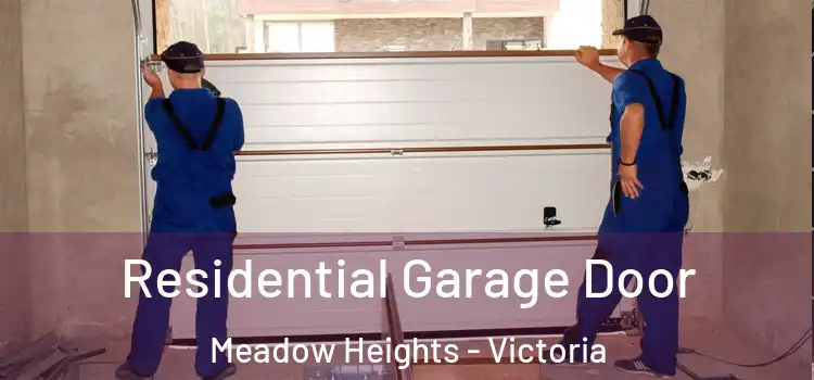 Residential Garage Door Meadow Heights - Victoria