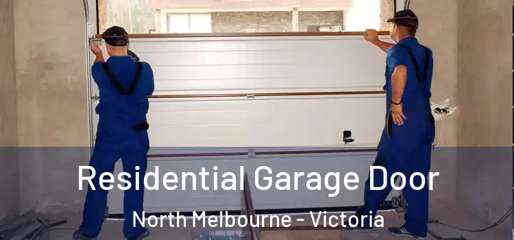 Residential Garage Door North Melbourne - Victoria