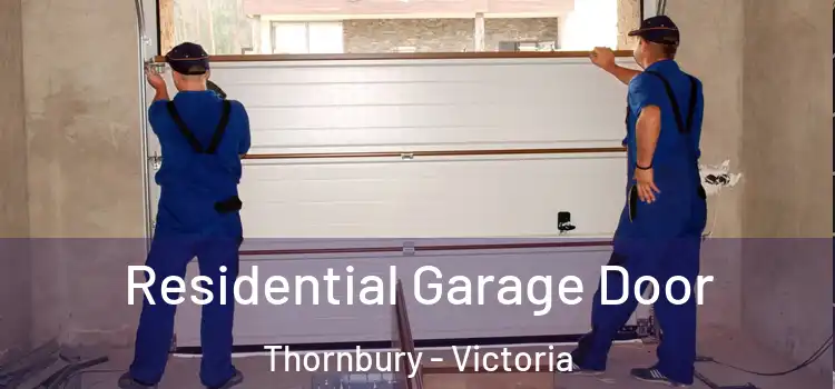 Residential Garage Door Thornbury - Victoria