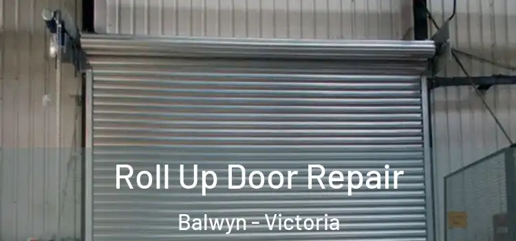 Roll Up Door Repair Balwyn - Victoria