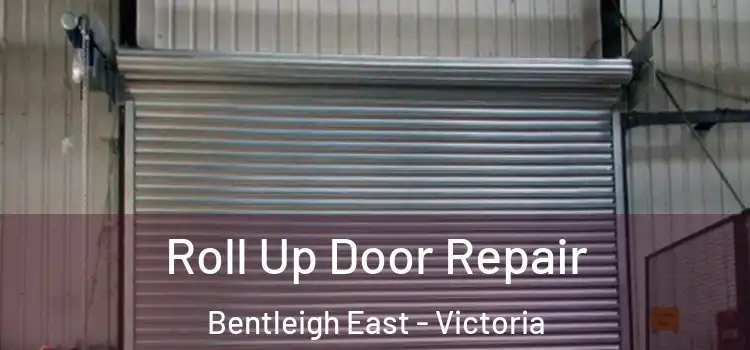 Roll Up Door Repair Bentleigh East - Victoria