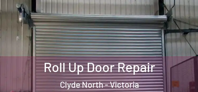 Roll Up Door Repair Clyde North - Victoria