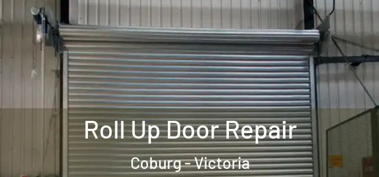 Roll Up Door Repair Coburg - Victoria