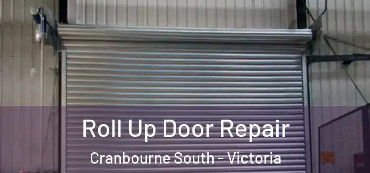 Roll Up Door Repair Cranbourne South - Victoria