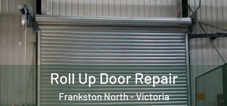 Roll Up Door Repair Frankston North - Victoria