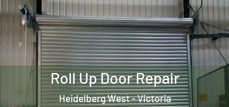 Roll Up Door Repair Heidelberg West - Victoria