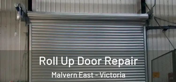 Roll Up Door Repair Malvern East - Victoria