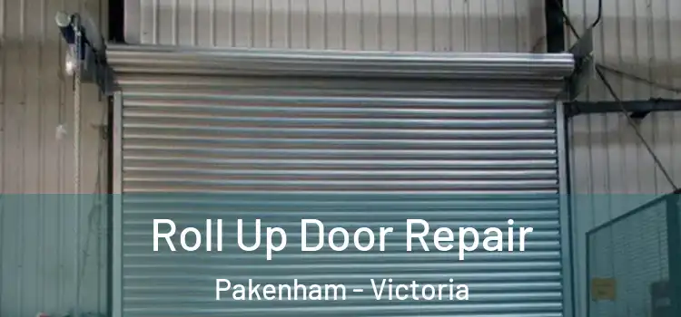 Roll Up Door Repair Pakenham - Victoria