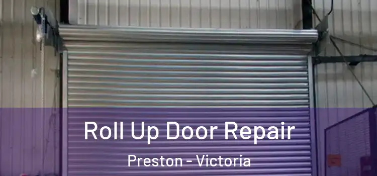 Roll Up Door Repair Preston - Victoria