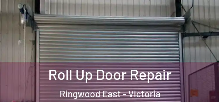 Roll Up Door Repair Ringwood East - Victoria