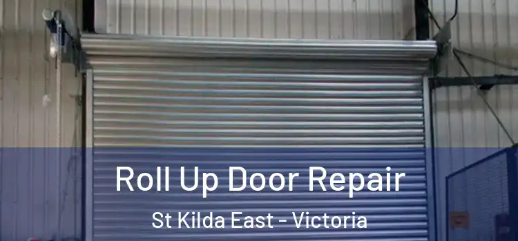 Roll Up Door Repair St Kilda East - Victoria