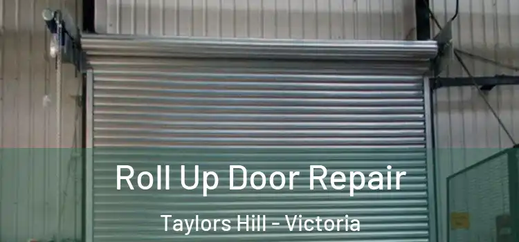 Roll Up Door Repair Taylors Hill - Victoria