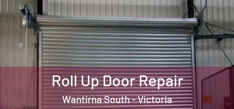 Roll Up Door Repair Wantirna South - Victoria