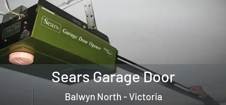 Sears Garage Door Balwyn North - Victoria