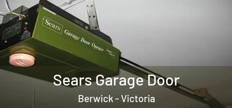 Sears Garage Door Berwick - Victoria