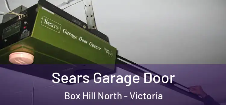 Sears Garage Door Box Hill North - Victoria