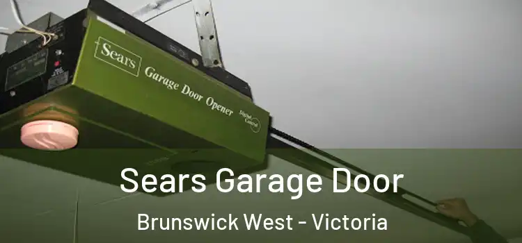 Sears Garage Door Brunswick West - Victoria