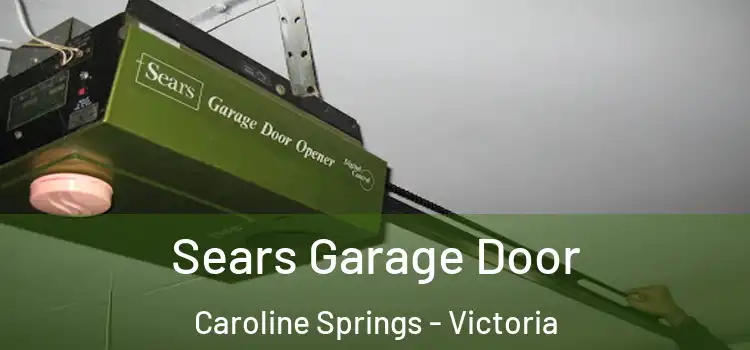 Sears Garage Door Caroline Springs - Victoria