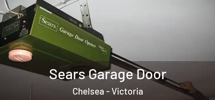 Sears Garage Door Chelsea - Victoria