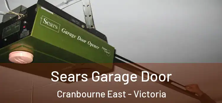 Sears Garage Door Cranbourne East - Victoria