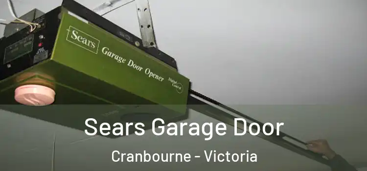 Sears Garage Door Cranbourne - Victoria