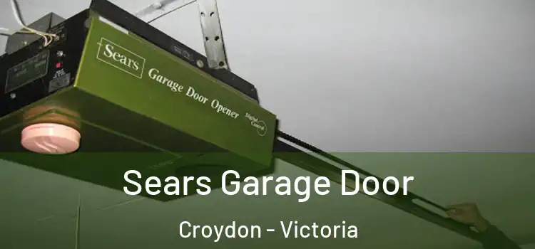 Sears Garage Door Croydon - Victoria