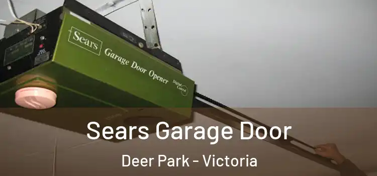 Sears Garage Door Deer Park - Victoria