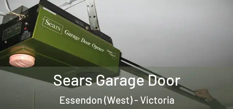 Sears Garage Door Essendon (West) - Victoria