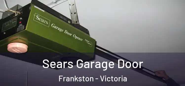 Sears Garage Door Frankston - Victoria