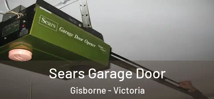 Sears Garage Door Gisborne - Victoria