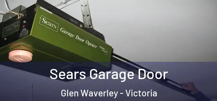 Sears Garage Door Glen Waverley - Victoria