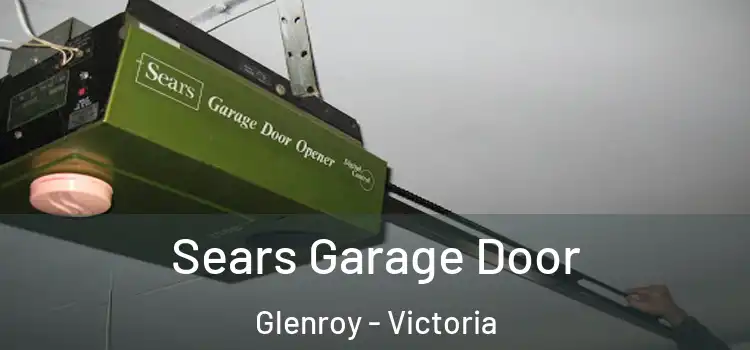 Sears Garage Door Glenroy - Victoria