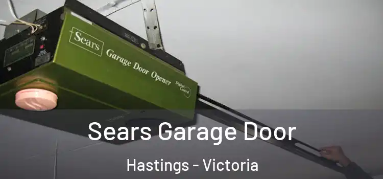 Sears Garage Door Hastings - Victoria