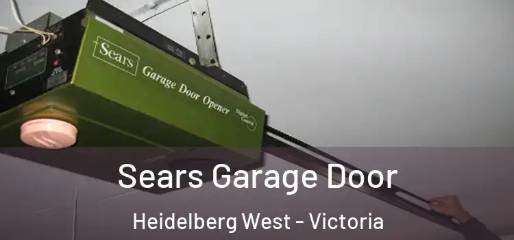 Sears Garage Door Heidelberg West - Victoria