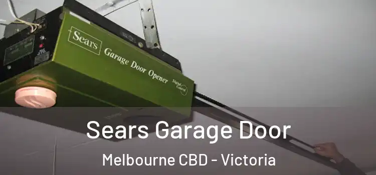 Sears Garage Door Melbourne CBD - Victoria